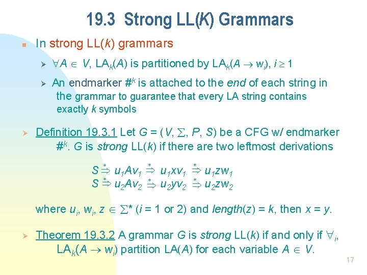 19. 3 Strong LL(K) Grammars n In strong LL(k) grammars Ø Ø A V,