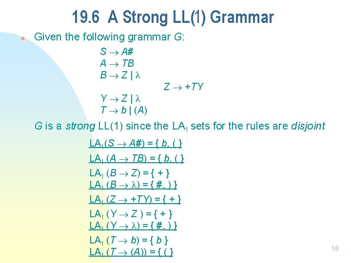 19. 6 A Strong LL(1) Grammar n Given the following grammar G: S A#