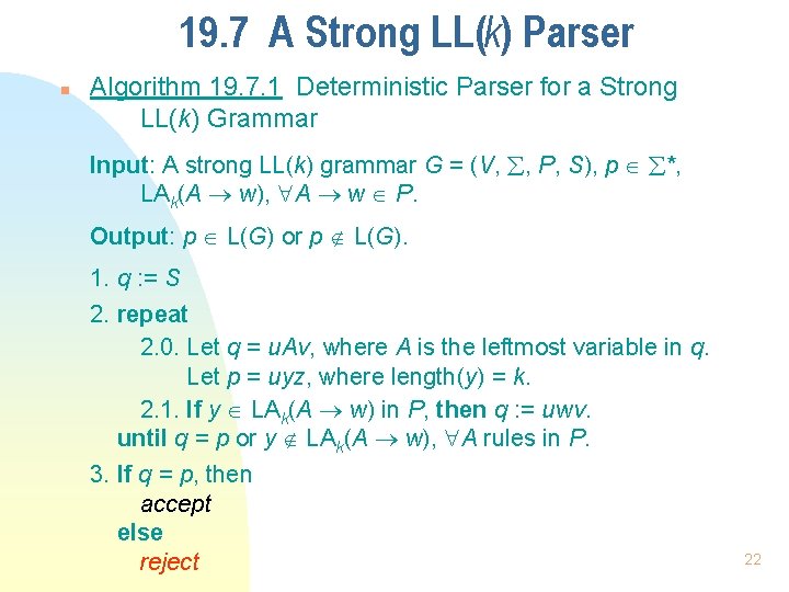 19. 7 A Strong LL(k) Parser n Algorithm 19. 7. 1 Deterministic Parser for