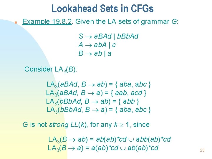 Lookahead Sets in CFGs n Example 19. 8. 2. Given the LA sets of