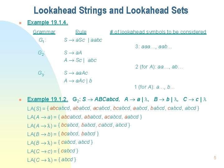 Lookahead Strings and Lookahead Sets n Example 19. 1. 4. Grammar Rule G 1: