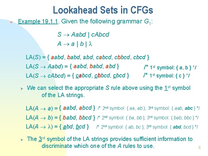 Lookahead Sets in CFGs n Example 19. 1. 1. Given the following grammar G
