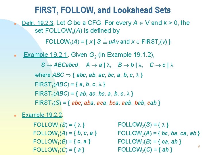 FIRST, FOLLOW, and Lookahead Sets n Defn. 19. 2. 3. Let G be a