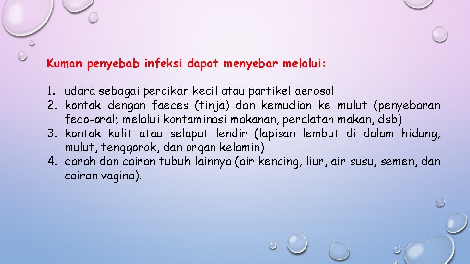 Kuman penyebab infeksi dapat menyebar melalui: 1. udara sebagai percikan kecil atau partikel aerosol