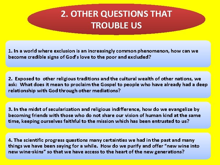 2. OTHER QUESTIONS THAT TROUBLE US 1. In a world where exclusion is an