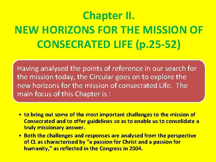 Chapter II. NEW HORIZONS FOR THE MISSION OF CONSECRATED LIFE (p. 25 -52) Having
