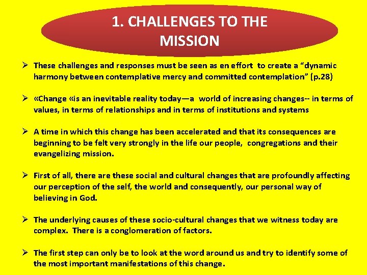 1. CHALLENGES TO THE MISSION Ø These challenges and responses must be seen as