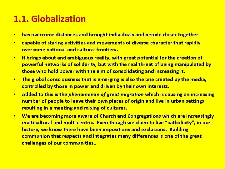 1. 1. Globalization • • • has overcome distances and brought individuals and people