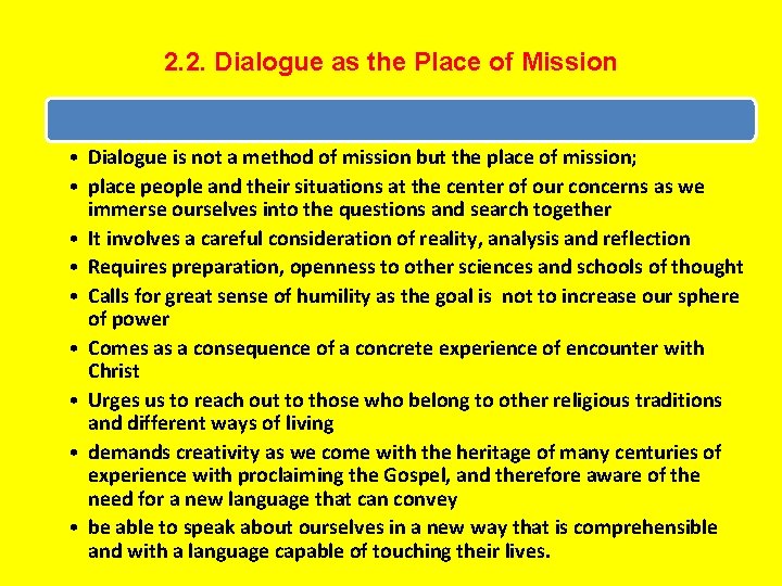 2. 2. Dialogue as the Place of Mission • Dialogue is not a method