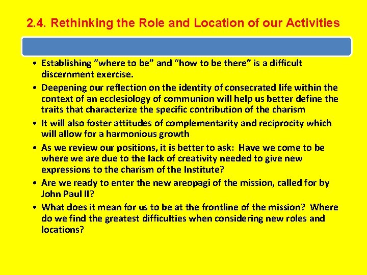 2. 4. Rethinking the Role and Location of our Activities • Establishing “where to