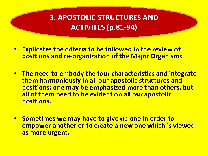 3. APOSTOLIC STRUCTURES AND ACTIVITES (p. 81 -84) • Explicates the criteria to be