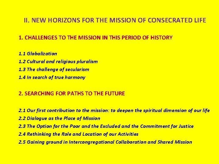II. NEW HORIZONS FOR THE MISSION OF CONSECRATED LIFE 1. CHALLENGES TO THE MISSION