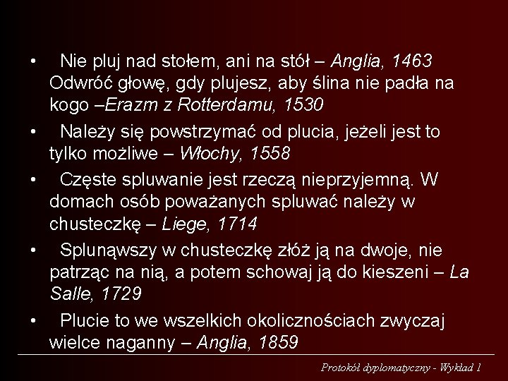  • • • Nie pluj nad stołem, ani na stół – Anglia, 1463