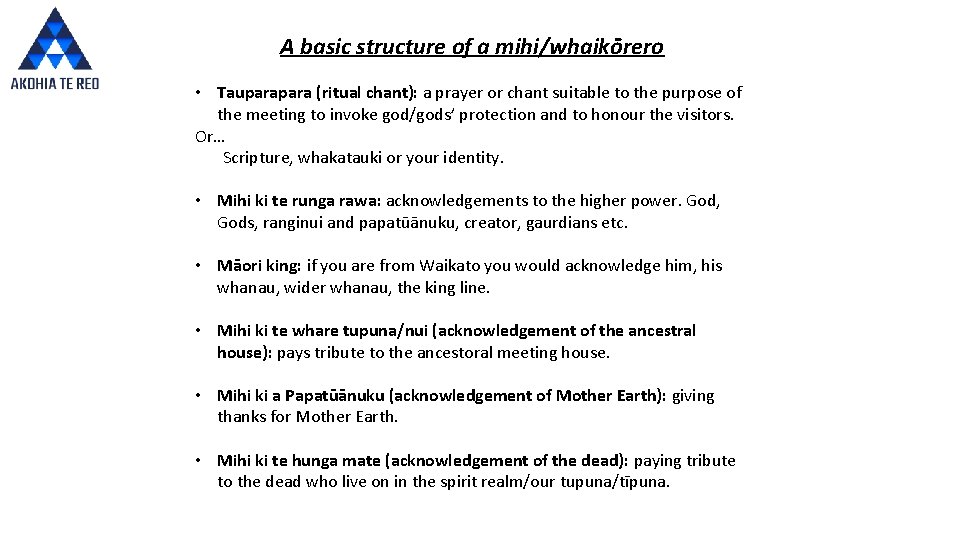 A basic structure of a mihi/whaikōrero • Taupara (ritual chant): a prayer or chant