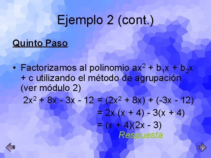 Ejemplo 2 (cont. ) Quinto Paso • Factorizamos al polinomio ax 2 + b