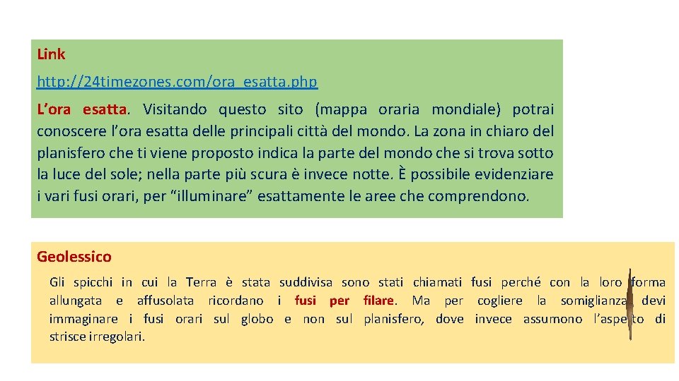 Link http: //24 timezones. com/ora_esatta. php L’ora esatta. Visitando questo sito (mappa oraria mondiale)