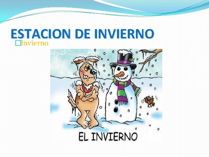 ESTACION DE INVIERNO �Invierno 