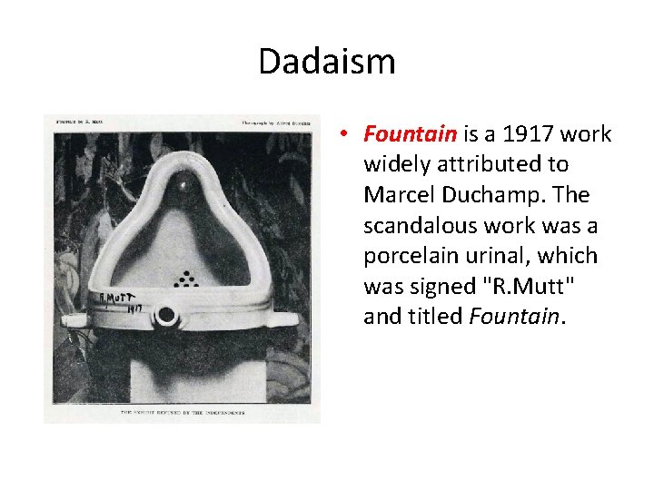 Dadaism • Fountain is a 1917 work widely attributed to Marcel Duchamp. The scandalous Dadaism • Fountain is a 1917 work widely attributed to Marcel Duchamp. The scandalous