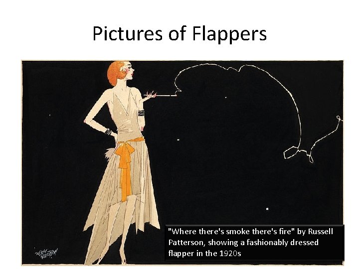 Pictures of Flappers "Where there's smoke there's fire" by Russell Patterson, showing a fashionably Pictures of Flappers "Where there's smoke there's fire" by Russell Patterson, showing a fashionably