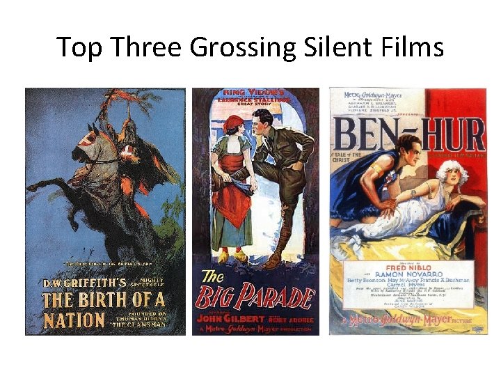 Top Three Grossing Silent Films Top Three Grossing Silent Films