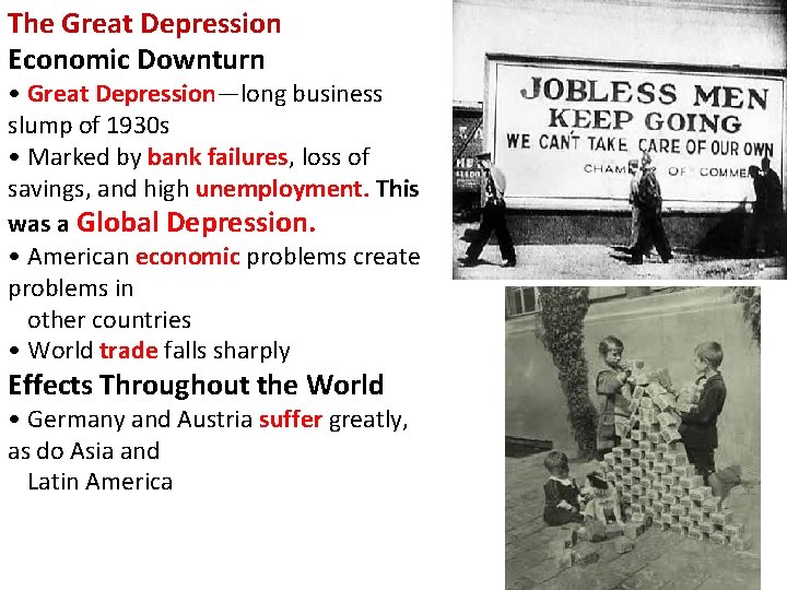 The Great Depression Economic Downturn • Great Depression—long business slump of 1930 s • The Great Depression Economic Downturn • Great Depression—long business slump of 1930 s •