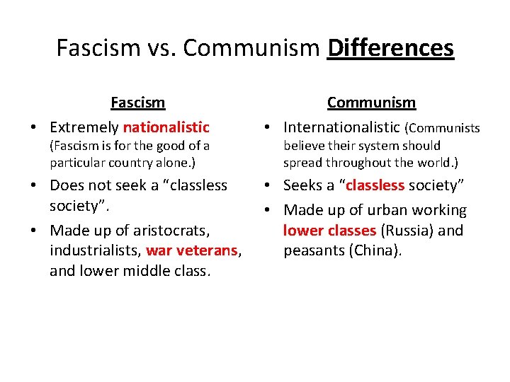 Fascism vs. Communism Differences Fascism • Extremely nationalistic Communism • Internationalistic (Communists • Does Fascism vs. Communism Differences Fascism • Extremely nationalistic Communism • Internationalistic (Communists • Does