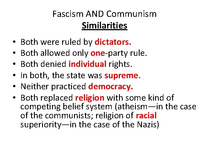 Fascism AND Communism Similarities • • • Both were ruled by dictators. Both allowed Fascism AND Communism Similarities • • • Both were ruled by dictators. Both allowed