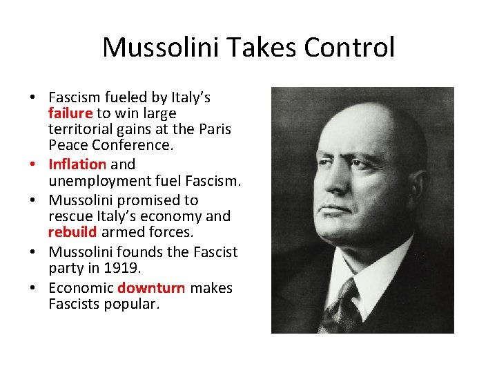 Mussolini Takes Control • Fascism fueled by Italy’s failure to win large territorial gains Mussolini Takes Control • Fascism fueled by Italy’s failure to win large territorial gains