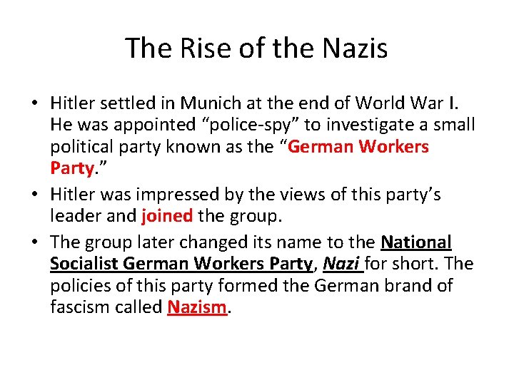 The Rise of the Nazis • Hitler settled in Munich at the end of The Rise of the Nazis • Hitler settled in Munich at the end of