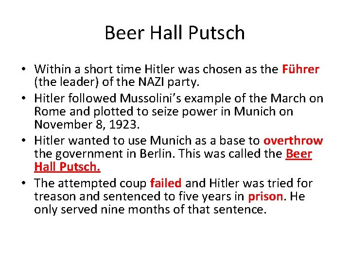 Beer Hall Putsch • Within a short time Hitler was chosen as the Führer Beer Hall Putsch • Within a short time Hitler was chosen as the Führer