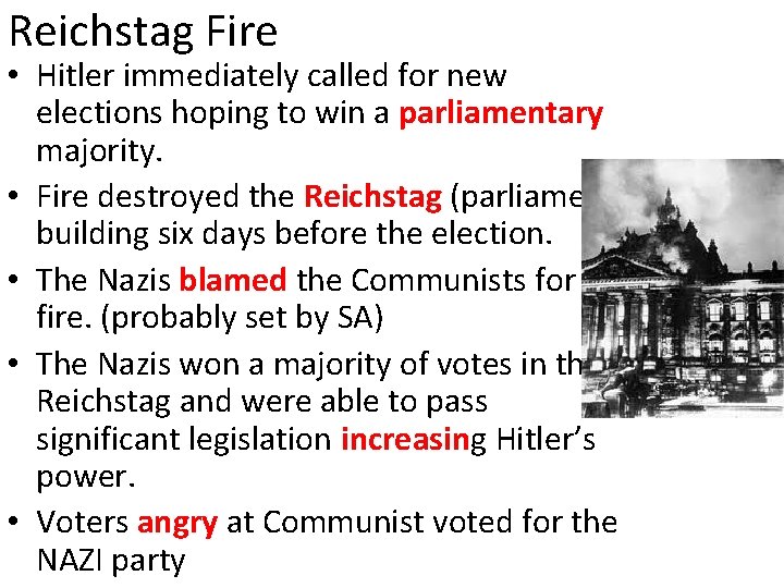 Reichstag Fire • Hitler immediately called for new elections hoping to win a parliamentary Reichstag Fire • Hitler immediately called for new elections hoping to win a parliamentary