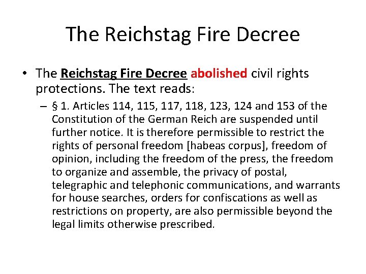 The Reichstag Fire Decree • The Reichstag Fire Decree abolished civil rights protections. The The Reichstag Fire Decree • The Reichstag Fire Decree abolished civil rights protections. The