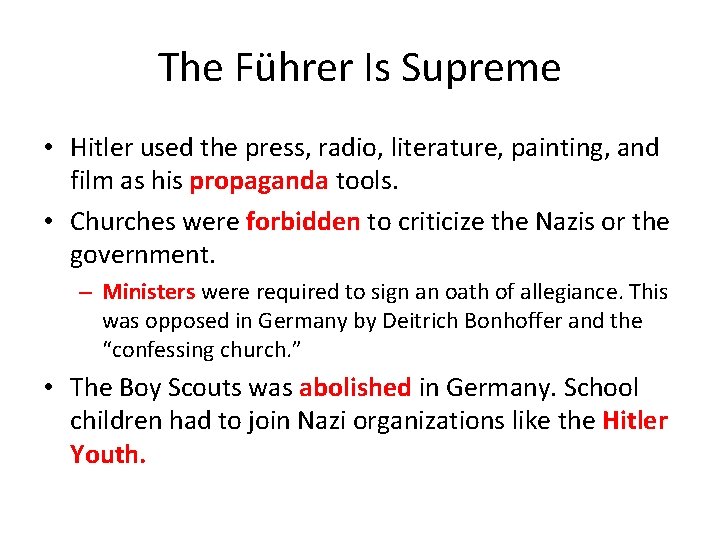 The Führer Is Supreme • Hitler used the press, radio, literature, painting, and film The Führer Is Supreme • Hitler used the press, radio, literature, painting, and film