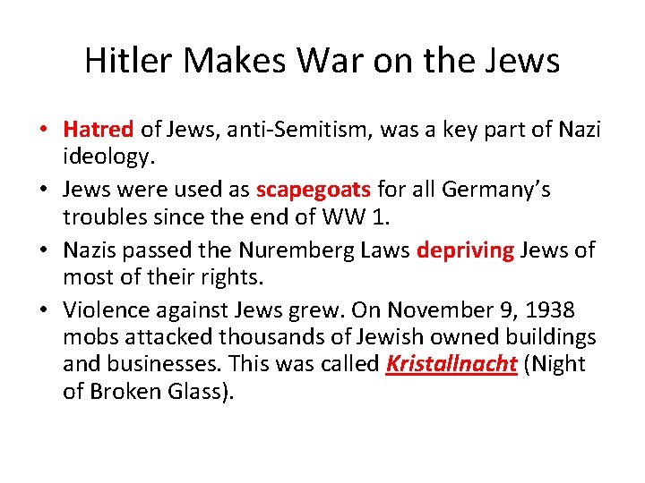 Hitler Makes War on the Jews • Hatred of Jews, anti-Semitism, was a key Hitler Makes War on the Jews • Hatred of Jews, anti-Semitism, was a key