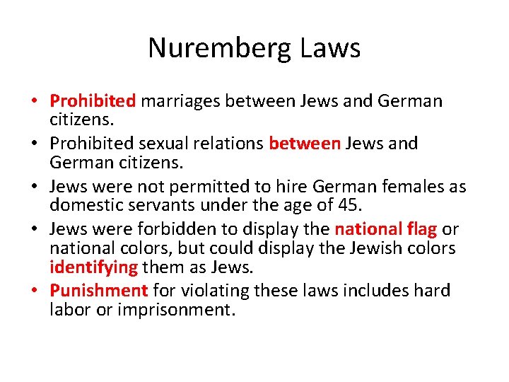 Nuremberg Laws • Prohibited marriages between Jews and German citizens. • Prohibited sexual relations Nuremberg Laws • Prohibited marriages between Jews and German citizens. • Prohibited sexual relations