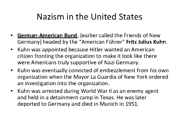 Nazism in the United States • German-American Bund, (earlier called the Friends of New Nazism in the United States • German-American Bund, (earlier called the Friends of New