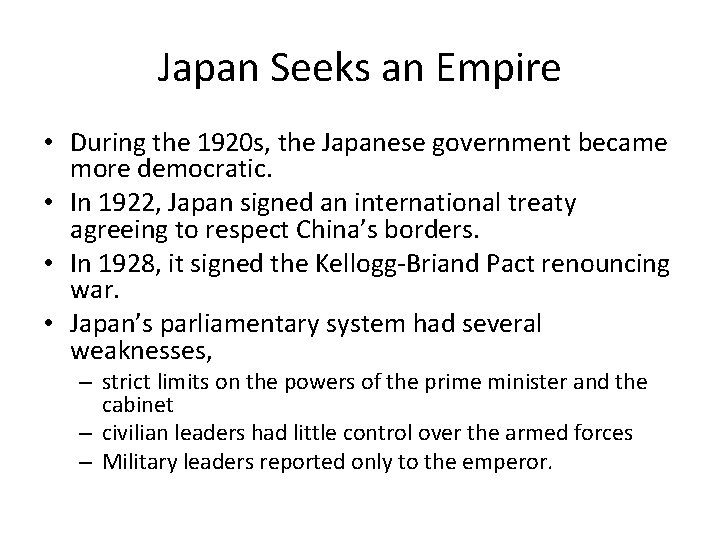 Japan Seeks an Empire • During the 1920 s, the Japanese government became more Japan Seeks an Empire • During the 1920 s, the Japanese government became more