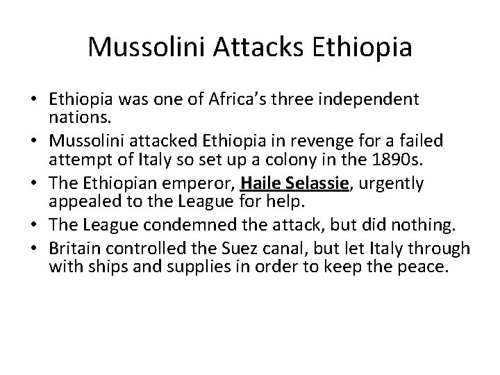 Mussolini Attacks Ethiopia • Ethiopia was one of Africa’s three independent nations. • Mussolini Mussolini Attacks Ethiopia • Ethiopia was one of Africa’s three independent nations. • Mussolini