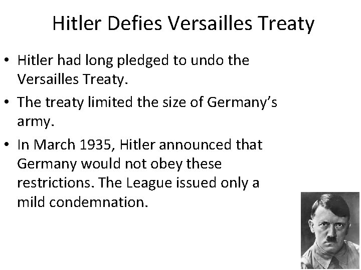Hitler Defies Versailles Treaty • Hitler had long pledged to undo the Versailles Treaty. Hitler Defies Versailles Treaty • Hitler had long pledged to undo the Versailles Treaty.
