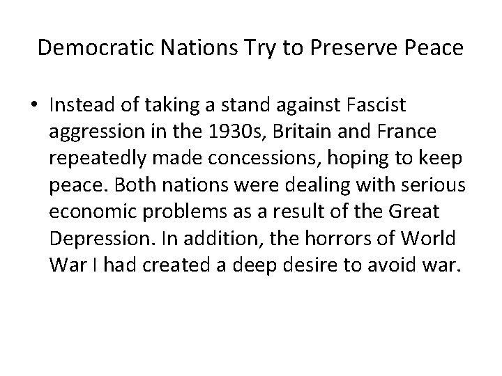 Democratic Nations Try to Preserve Peace • Instead of taking a stand against Fascist Democratic Nations Try to Preserve Peace • Instead of taking a stand against Fascist