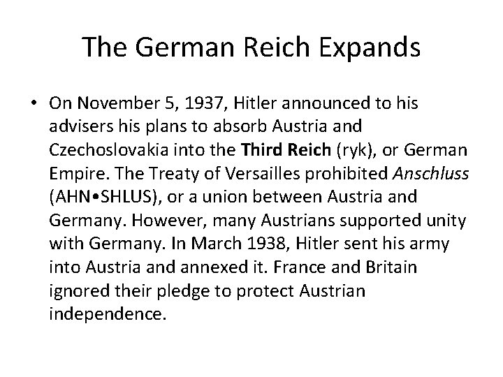 The German Reich Expands • On November 5, 1937, Hitler announced to his advisers The German Reich Expands • On November 5, 1937, Hitler announced to his advisers