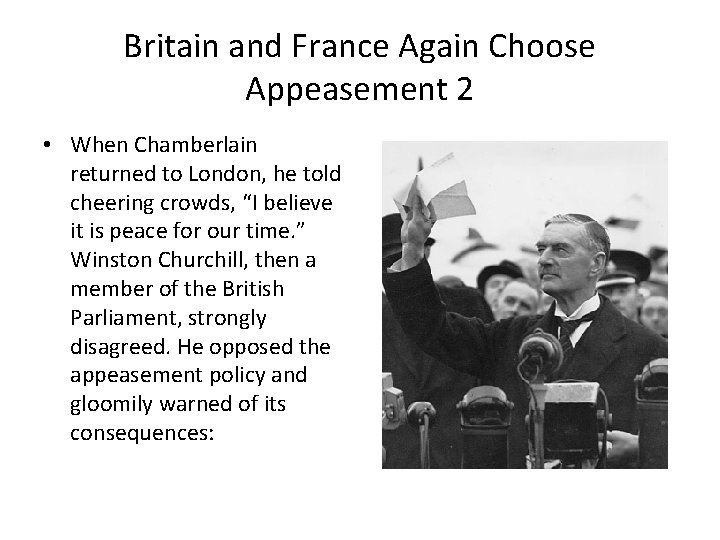Britain and France Again Choose Appeasement 2 • When Chamberlain returned to London, he Britain and France Again Choose Appeasement 2 • When Chamberlain returned to London, he