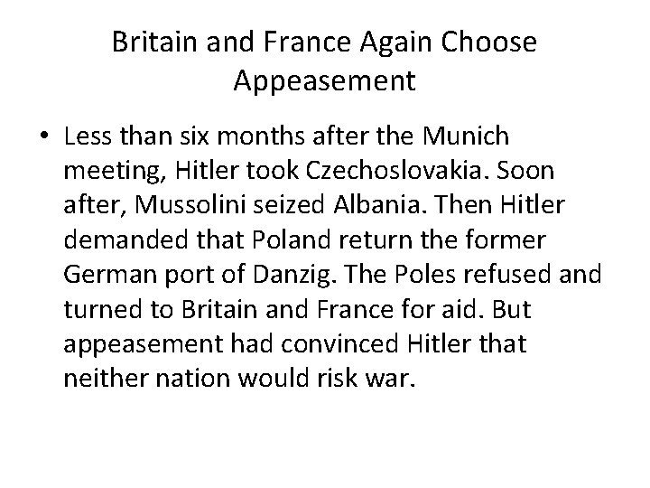 Britain and France Again Choose Appeasement • Less than six months after the Munich Britain and France Again Choose Appeasement • Less than six months after the Munich