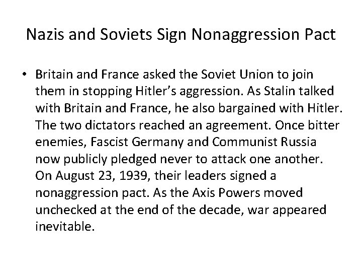 Nazis and Soviets Sign Nonaggression Pact • Britain and France asked the Soviet Union Nazis and Soviets Sign Nonaggression Pact • Britain and France asked the Soviet Union