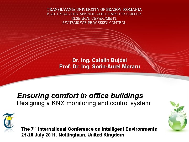 TRANSILVANIA UNIVERSITY OF BRASOV, ROMANIA ELECTRICAL ENGINEERING AND COMPUTER SCIENCE RESEARCH DEPARTMENT: SYSTEMS FOR