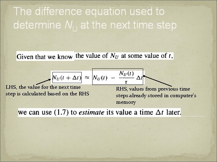 The difference equation used to determine NU at the next time step LHS, the The difference equation used to determine NU at the next time step LHS, the