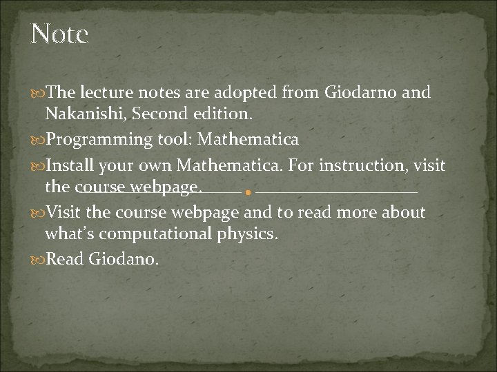 Note The lecture notes are adopted from Giodarno and Nakanishi, Second edition. Programming tool: Note The lecture notes are adopted from Giodarno and Nakanishi, Second edition. Programming tool: