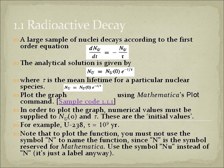 1. 1 Radioactive Decay A large sample of nuclei decays according to the first 1. 1 Radioactive Decay A large sample of nuclei decays according to the first