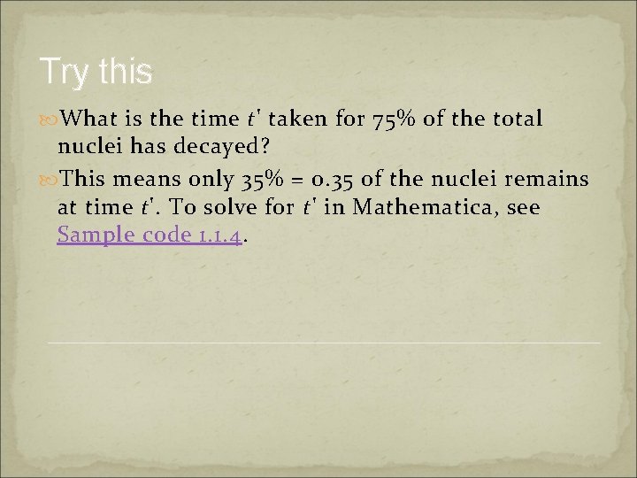 Try this What is the time t' taken for 75% of the total nuclei Try this What is the time t' taken for 75% of the total nuclei