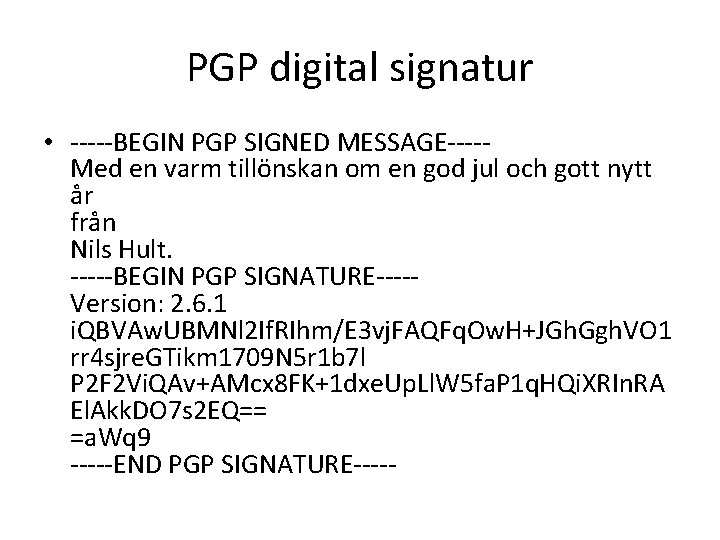 PGP digital signatur • -----BEGIN PGP SIGNED MESSAGE----Med en varm tillönskan om en god